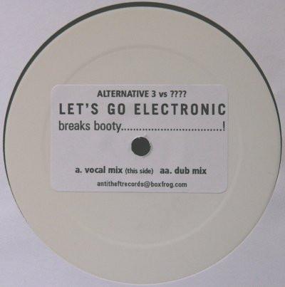 Alternative 3  - Let's Go Electronic Breaks Booty