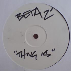 Beta 2 - Thing Is / Crystal Meth