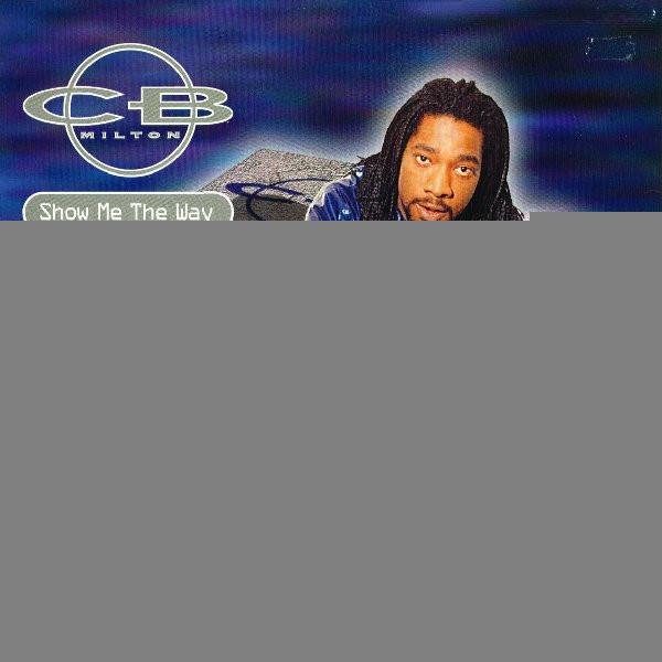 CB Milton - Show Me The Way