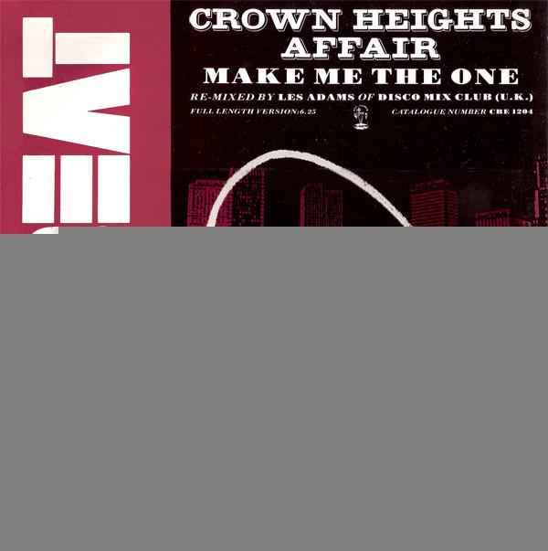 Crown Heights Affair - Make Me The One