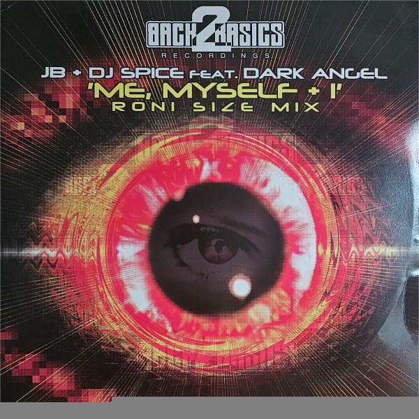 Dark Angel, JB & Spice - Me, Myself + I (Roni Size Mix)
