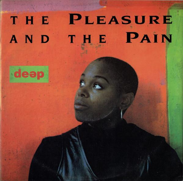 Deep  - The Pleasure And The Pain