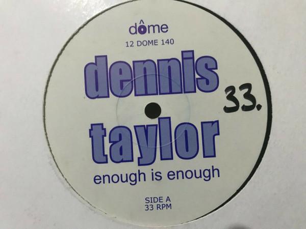 Dennis Taylor - Enough Is Enough