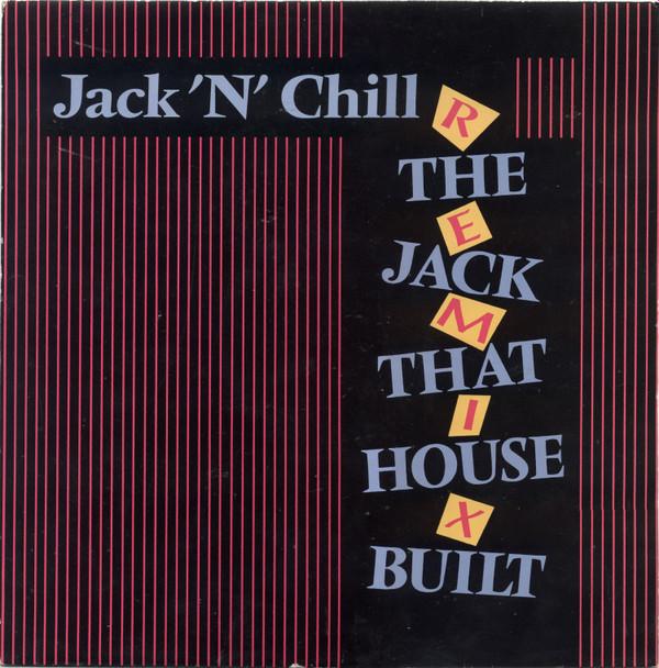 Jack 'N' Chill - The Jack That House Built (Remix)