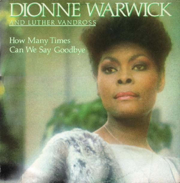 Luther Vandross, Dionne Warwick - How Many Times Can We Say Goodbye