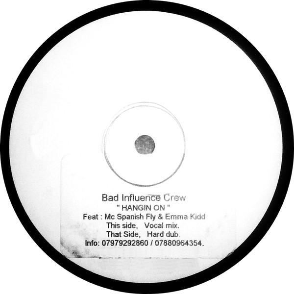 MC Spanish Fly, Bad Influence Crew, Emma Kidd - Hangin On