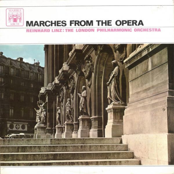 The London Philharmonic Orchestra, Reinhard Linz - Marches From The Opera